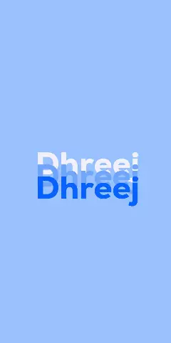 Name DP: Dhreej