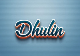 Cursive Name DP: Dhulin