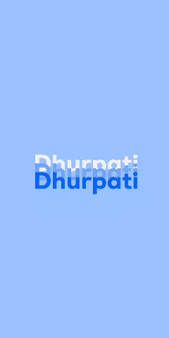 Name DP: Dhurpati