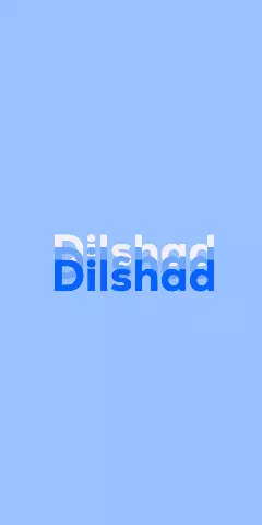 Name DP: Dilshad