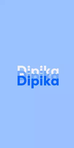 Name DP: Dipika