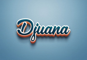 Cursive Name DP: Djuana