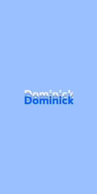 Name DP: Dominick
