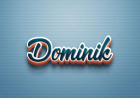 Cursive Name DP: Dominik