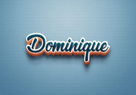 Cursive Name DP: Dominique