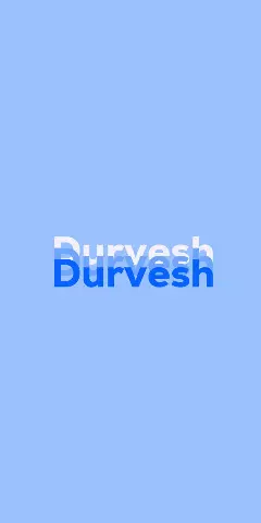 Name DP: Durvesh