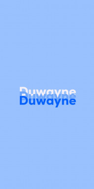Name DP: Duwayne