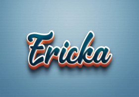 Cursive Name DP: Ericka