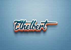 Cursive Name DP: Ethelbert
