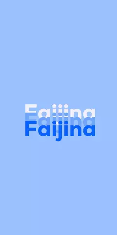 Name DP: Faijina