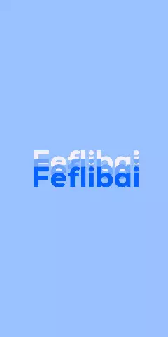 Name DP: Feflibai