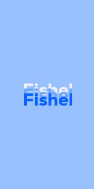 Name DP: Fishel