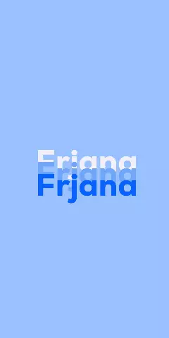 Name DP: Frjana