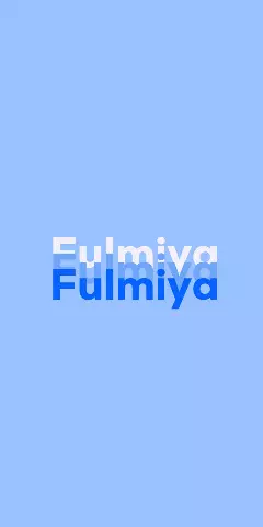 Name DP: Fulmiya