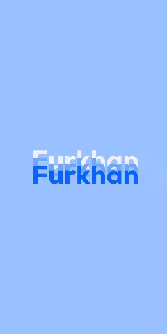 Name DP: Furkhan