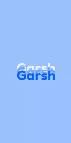 Name DP: Garsh