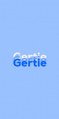 Name DP: Gertie