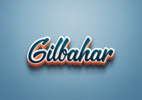 Cursive Name DP: Gilbahar