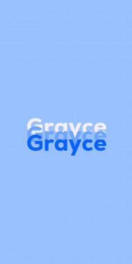 Name DP: Grayce