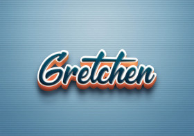 Cursive Name DP: Gretchen