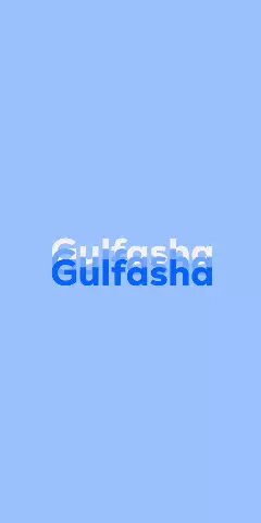 Name DP: Gulfasha