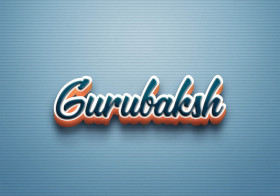 Cursive Name DP: Gurubaksh