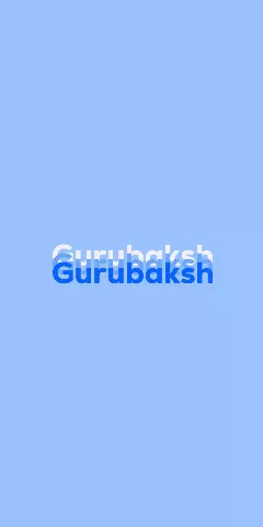 Name DP: Gurubaksh