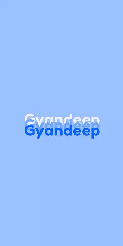 Name DP: Gyandeep