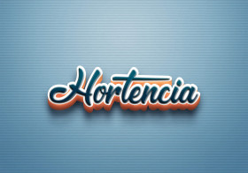 Cursive Name DP: Hortencia