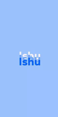 Name DP: Ishu
