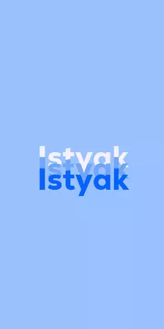 Name DP: Istyak