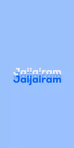 Name DP: Jaijairam