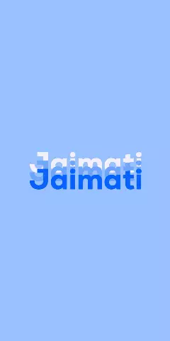 Name DP: Jaimati
