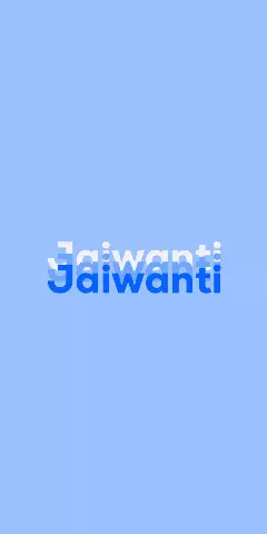 Name DP: Jaiwanti