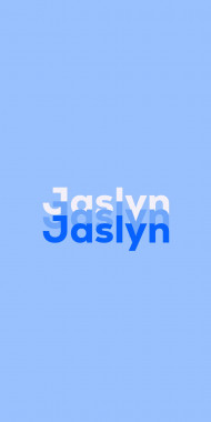 Name DP: Jaslyn