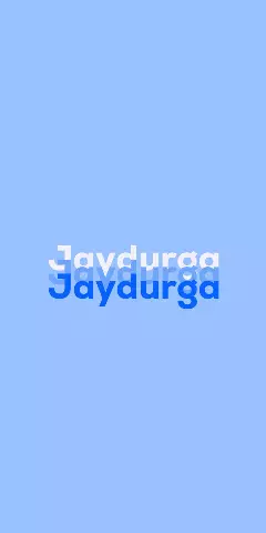 Name DP: Jaydurga