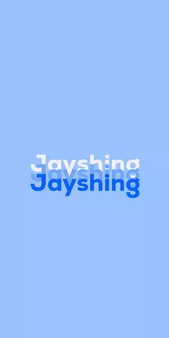 Name DP: Jayshing