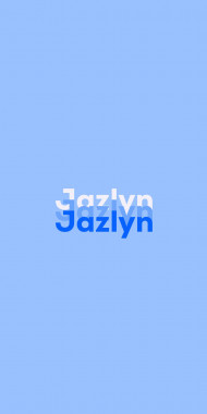 Name DP: Jazlyn