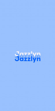 Name DP: Jazzlyn