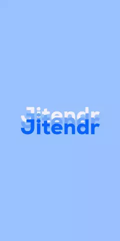 Name DP: Jitendr