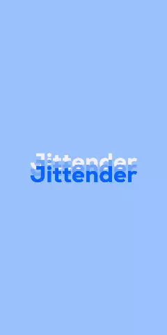 Name DP: Jittender