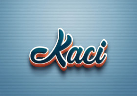 Cursive Name DP: Kaci