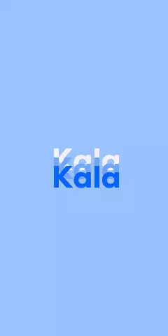 Name DP: Kala
