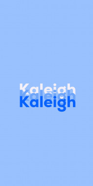 Name DP: Kaleigh