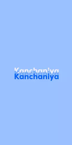 Name DP: Kanchaniya