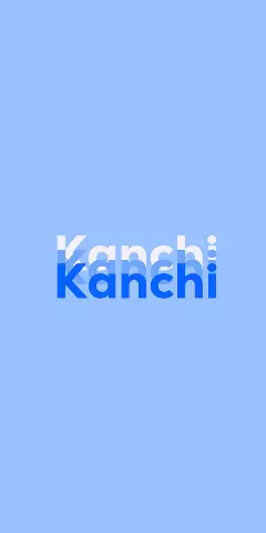 Name DP: Kanchi