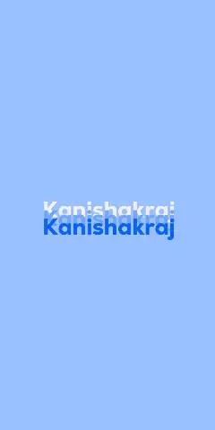 Name DP: Kanishakraj