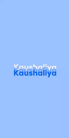Name DP: Kaushaliya