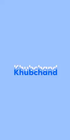 Name DP: Khubchand