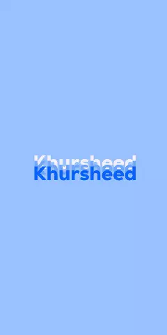 Name DP: Khursheed